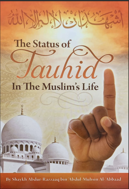 Cover of The Status of Tauhid in the Muslim's Life